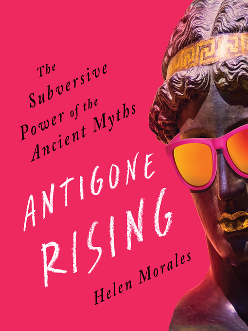 Title details for Antigone Rising by Helen Morales - Available